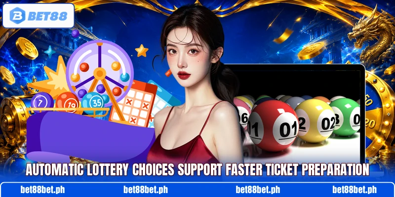 Automatic lottery choices support faster ticket preparation Automatic lottery choices support faster ticket preparation