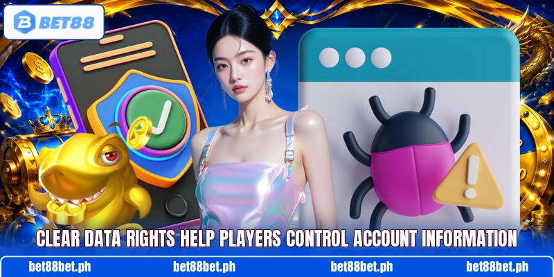 Clear data rights help players control account information Clear data rights help players control account information