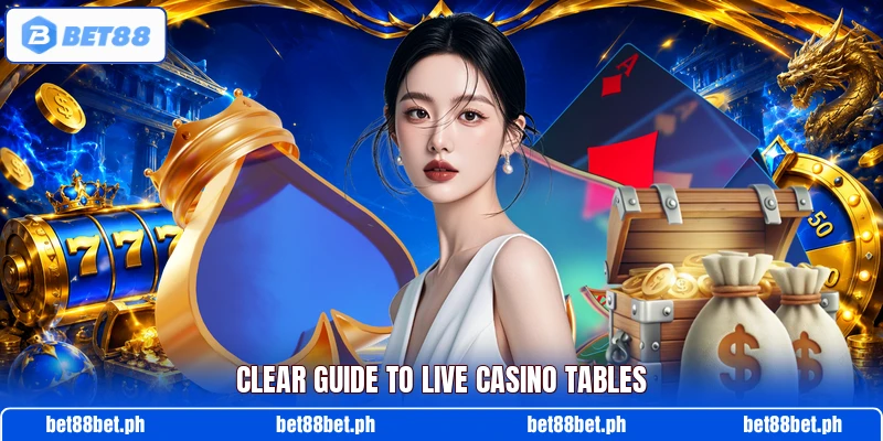 Clear guide to live casino tables Clear guide to live casino tables