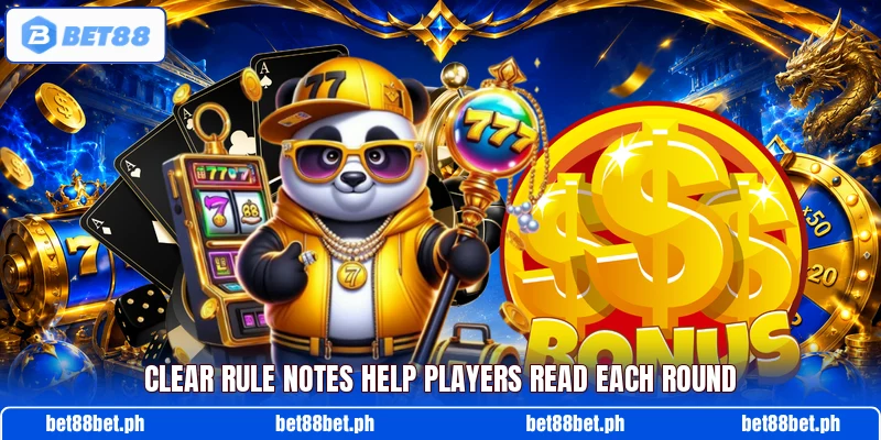 Clear rule notes help players read each round Clear rule notes help players read each round
