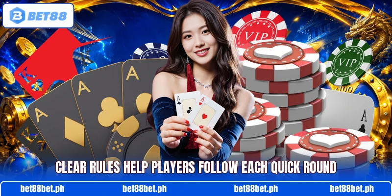 Clear rules help players follow each quick round Clear rules help players follow each quick round