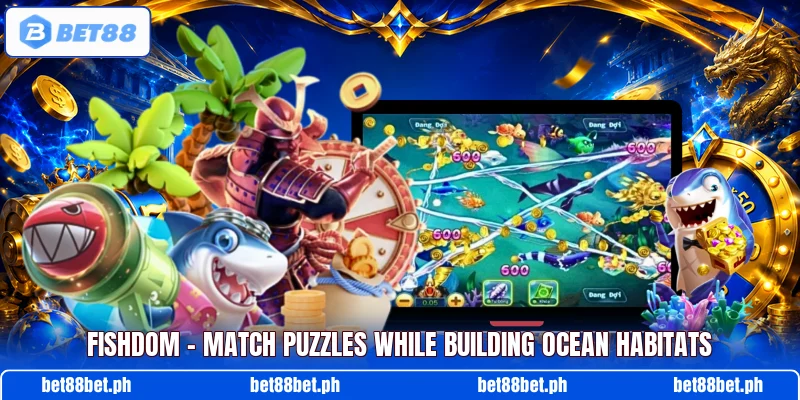 Fishdom – Match Puzzles While Building Ocean Habitats Fishdom – Match Puzzles While Building Ocean Habitats