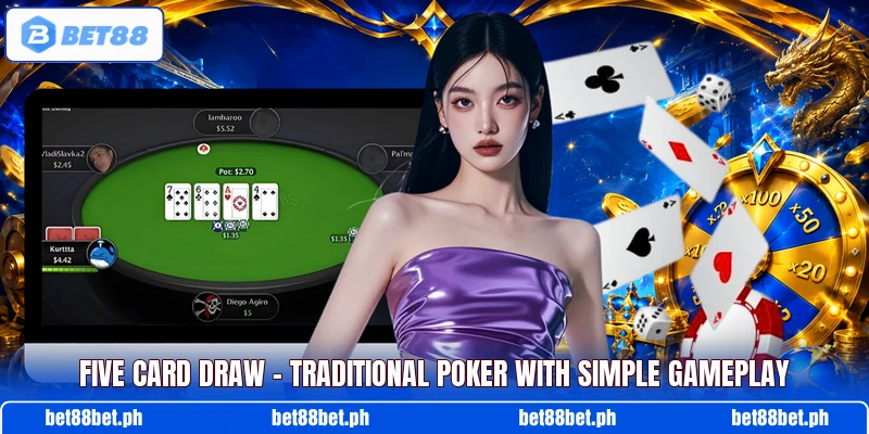 Five Card Draw – Traditional Poker With Simple Gameplay Five Card Draw – Traditional Poker With Simple Gameplay
