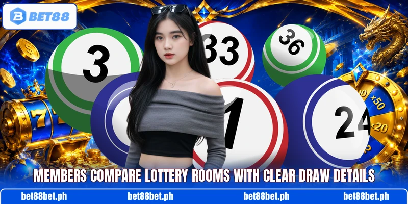 Members compare lottery rooms with clear draw details Members compare lottery rooms with clear draw details