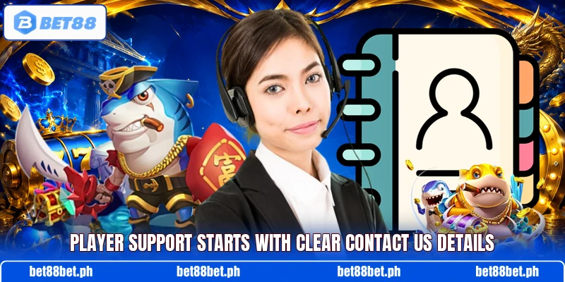 Player support starts with clear contact us details Player support starts with clear contact us details