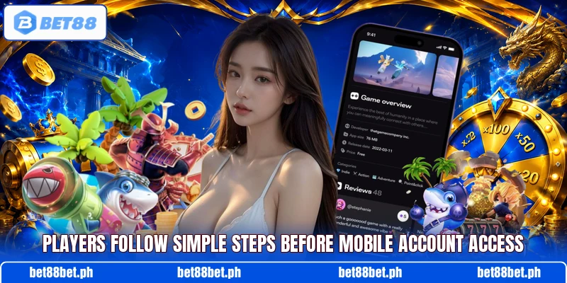 Players follow simple steps before mobile account access Players follow simple steps before mobile account access