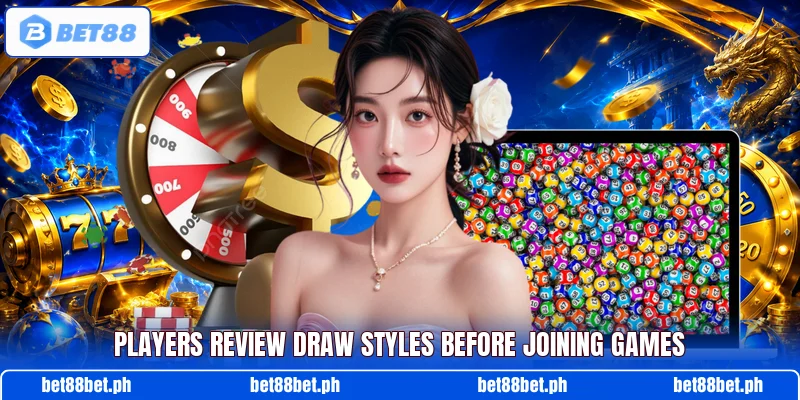 Players review draw styles before joining games Players review draw styles before joining games