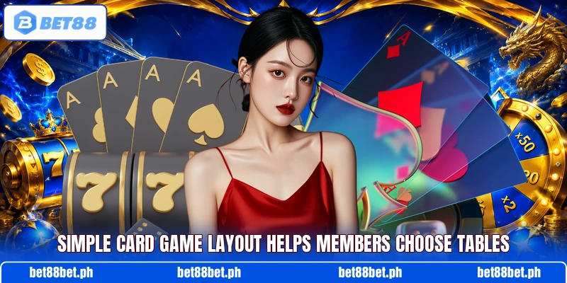 Simple card game layout helps members choose tables Simple card game layout helps members choose tables