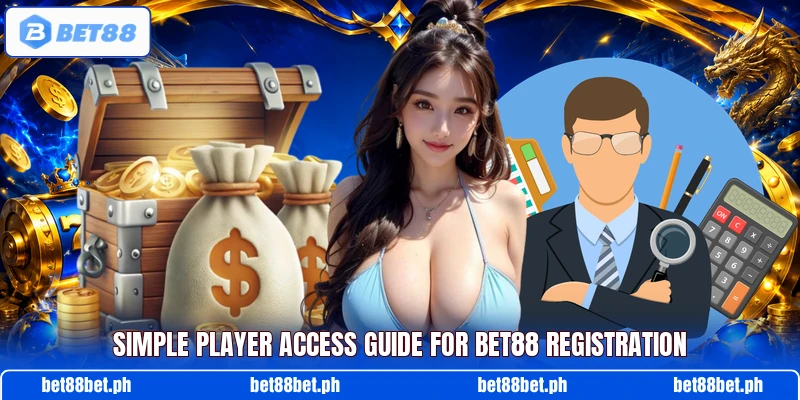 Simple player access guide for BET88 registration Simple player access guide for BET88 registration