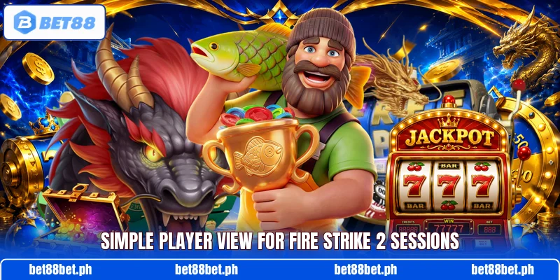 Simple player view for Fire Strike 2 sessions Simple player view for Fire Strike 2 sessions