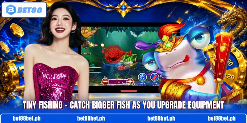 Tiny Fishing – Catch Bigger Fish As You Upgrade Equipment Tiny Fishing – Catch Bigger Fish As You Upgrade Equipment