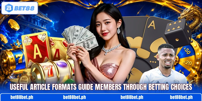 Useful article formats guide members through betting choices Useful article formats guide members through betting choices